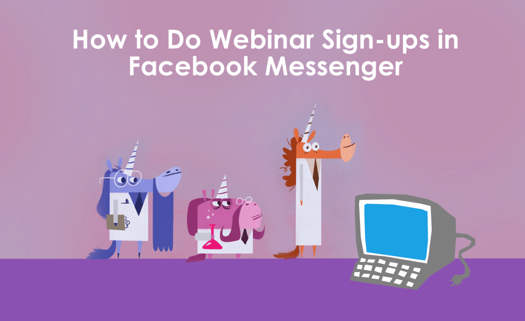 how-to-do-webinar-sign-ups-facebook-messenger