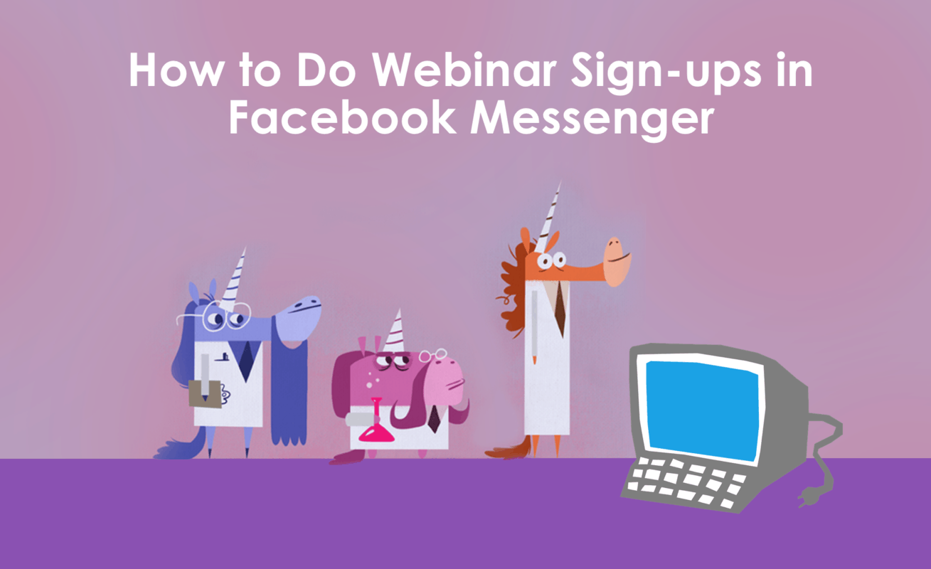 How to Do Webinar Sign-ups with a Facebook Messenger Chatbot [2020 Update]