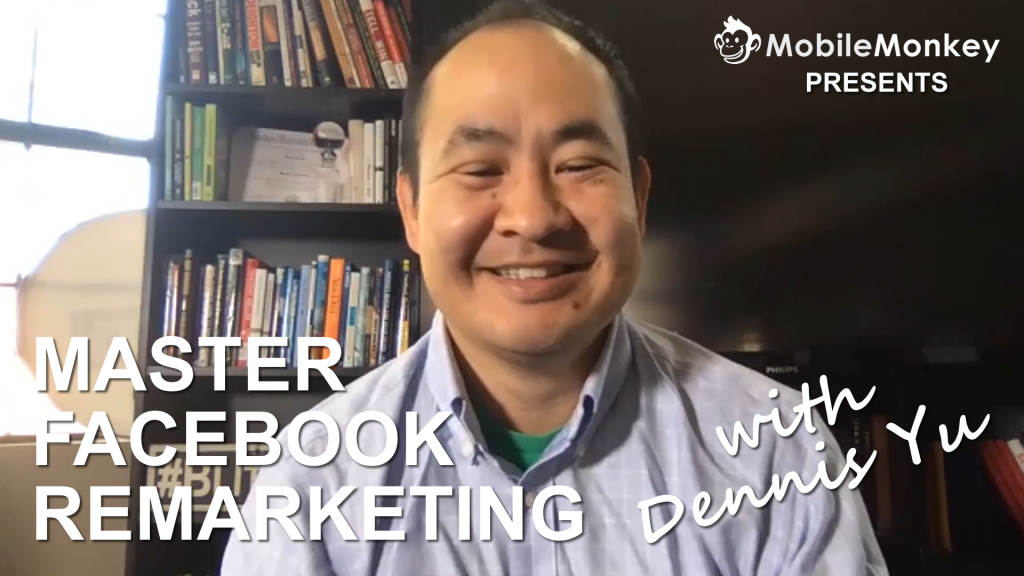 How to Master Facebook Remarketing in 2020: with Dennis Yu