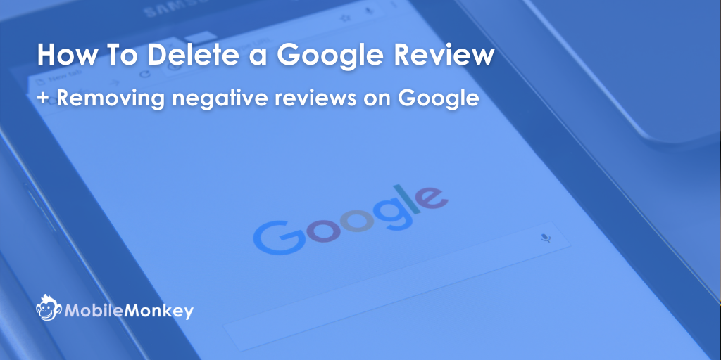 How To Delete a Google Review + Remove Bad Reviews of Your Business