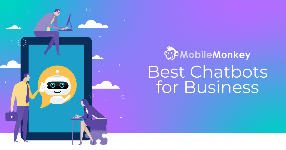 Best Chatbots for Business: 3 Things Every Business Needs to Know about Chatbots