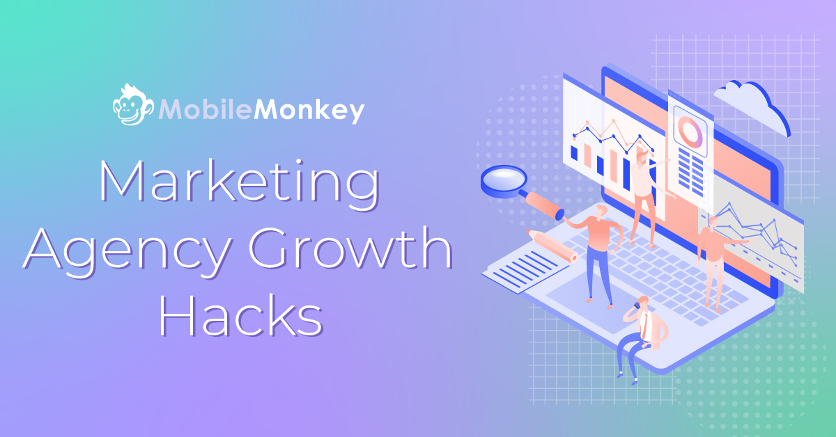 5 Digital Marketing Agency Growth Hacks & 4 Ways to Reduce Customer Churn