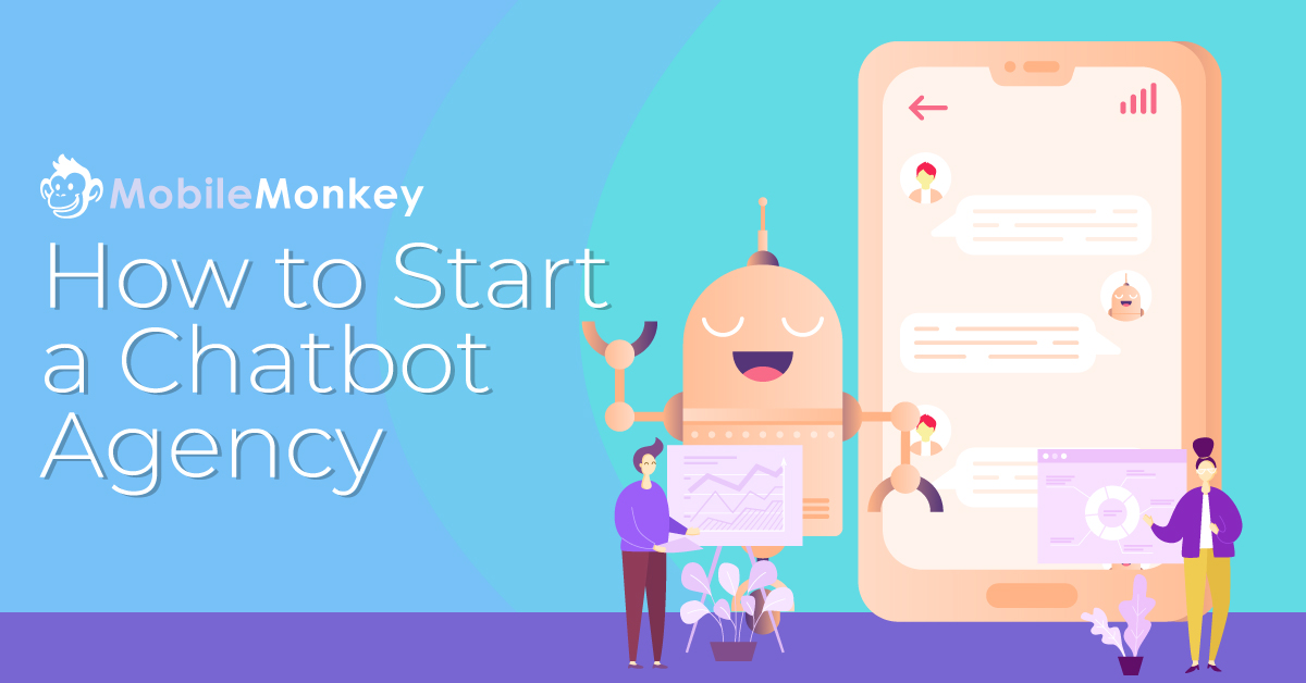 How to Start a Chatbot Agency: The 5-Step Process for Launching a Successful Chatbot Marketing Agency