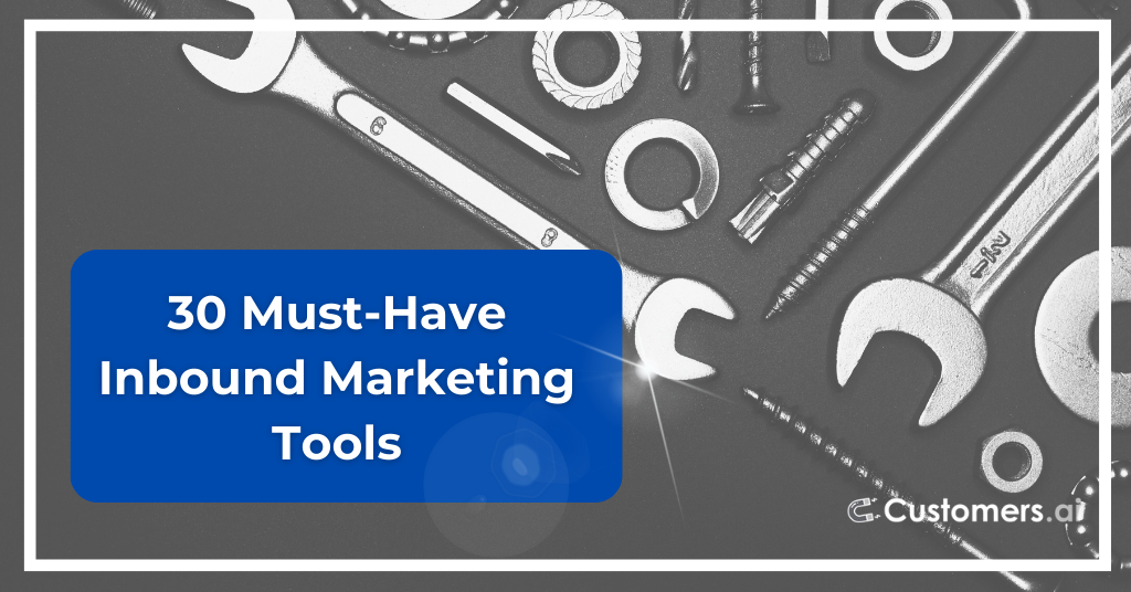 30 Essential Inbound Marketing Tools of 2024