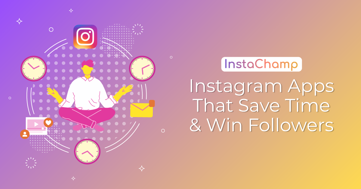 31 Best Instagram Apps That Save Time, Win New Followers & Boost ROI