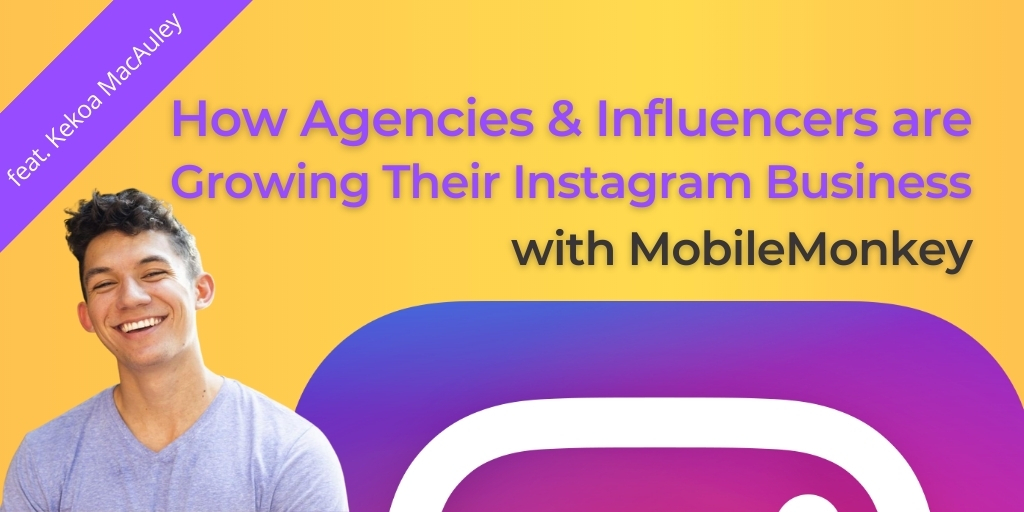 How Agencies & Influencers are Growing their Instagram Business with Customers.ai