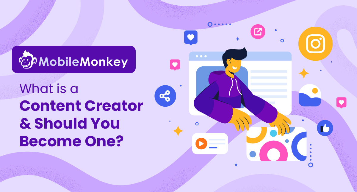 What Is a “Creator” and Should You Become One? Content Creator Pros & Cons