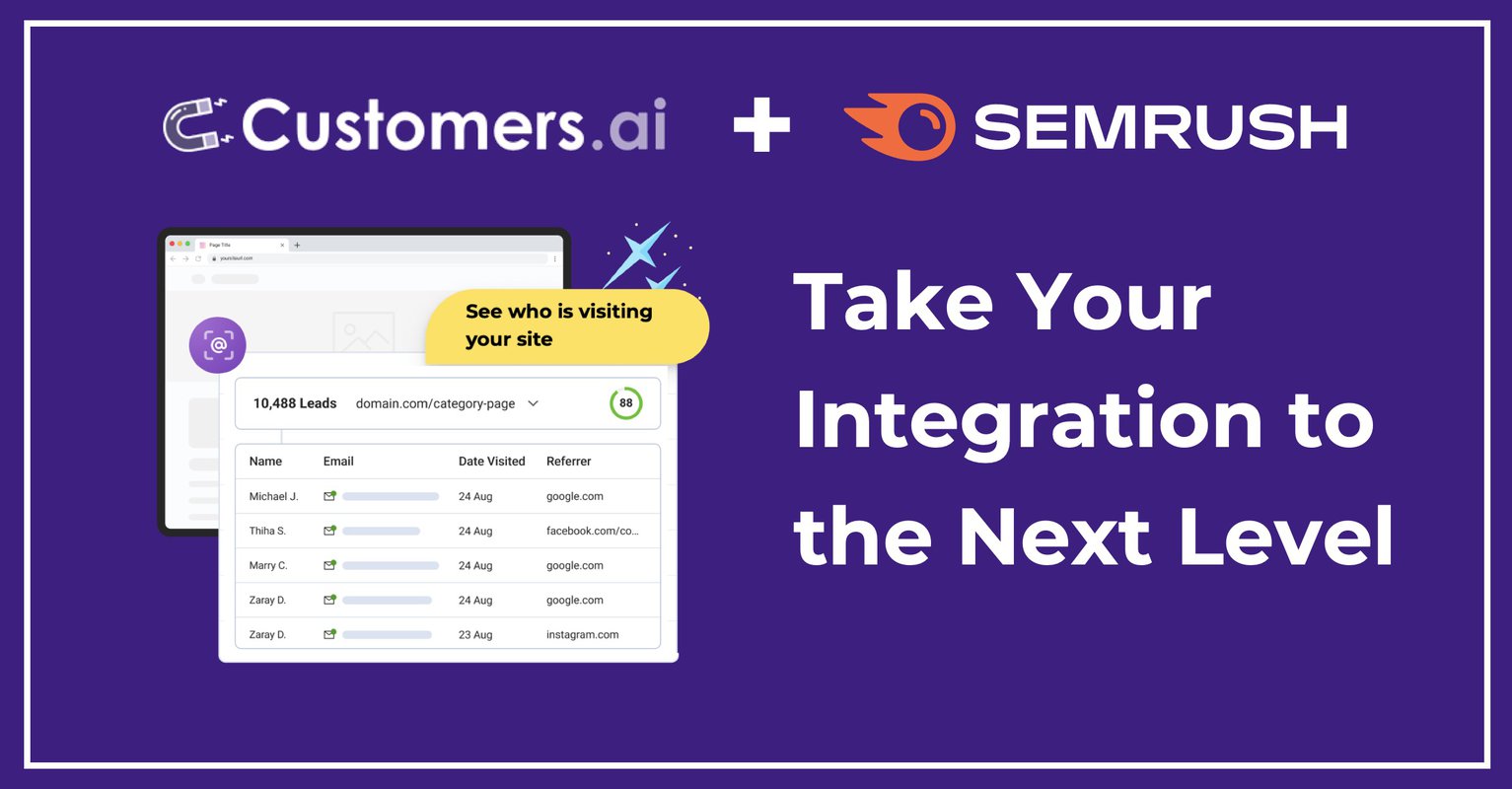 Take Your Semrush & Customers.ai Integration to the Next Level