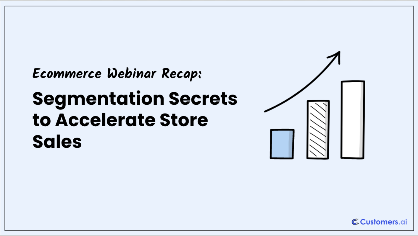 Ecommerce Segmentation Secrets to Accelerate Store Sales