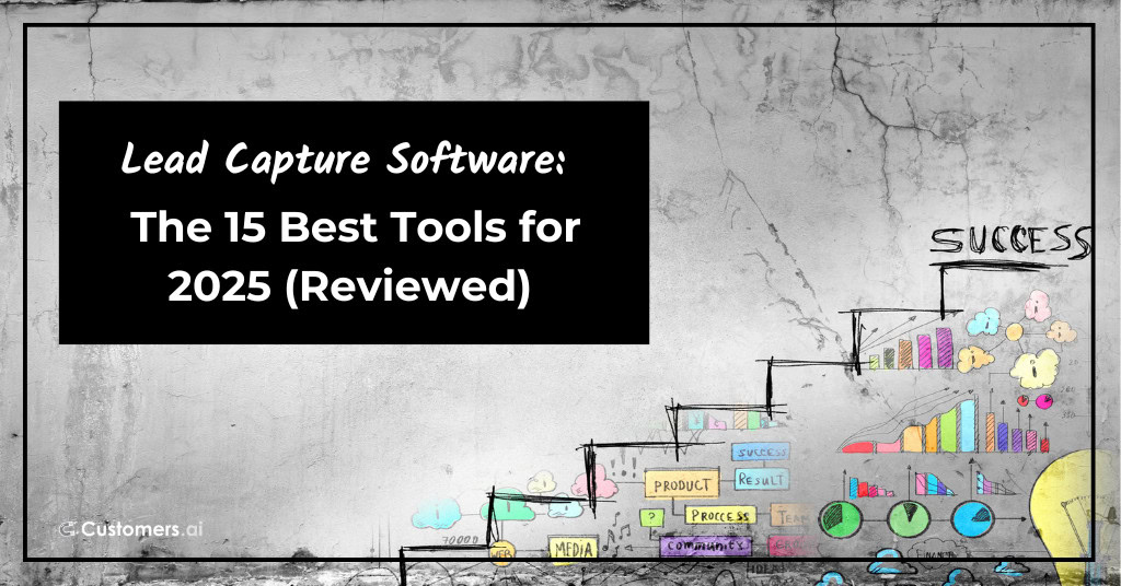 Lead Capture Software Reviewed: The 15 Best Tools for 2025