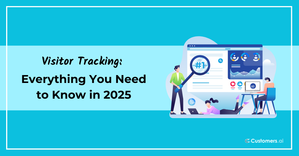 Visitor Tracking: Everything You Need to Know in 2025