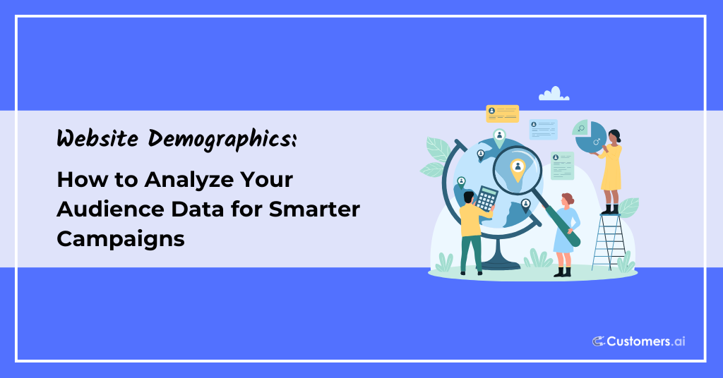 Website Demographics: How to Analyze Your Audience Data for Smarter Campaigns