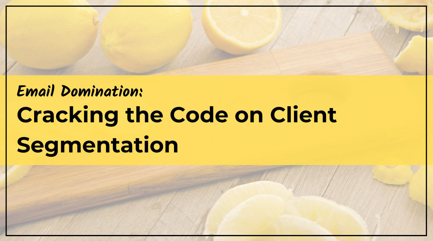 Cracking the Code on Client Segmentation for Email Domination