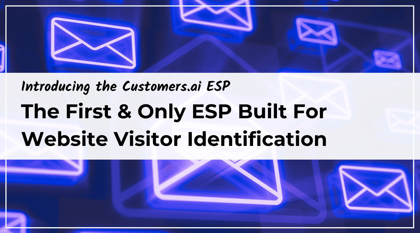 Introducing The First And Only ESP Built For Website Visitor Identification